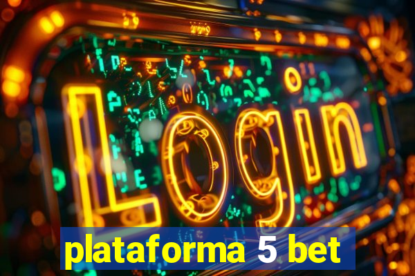 plataforma 5 bet